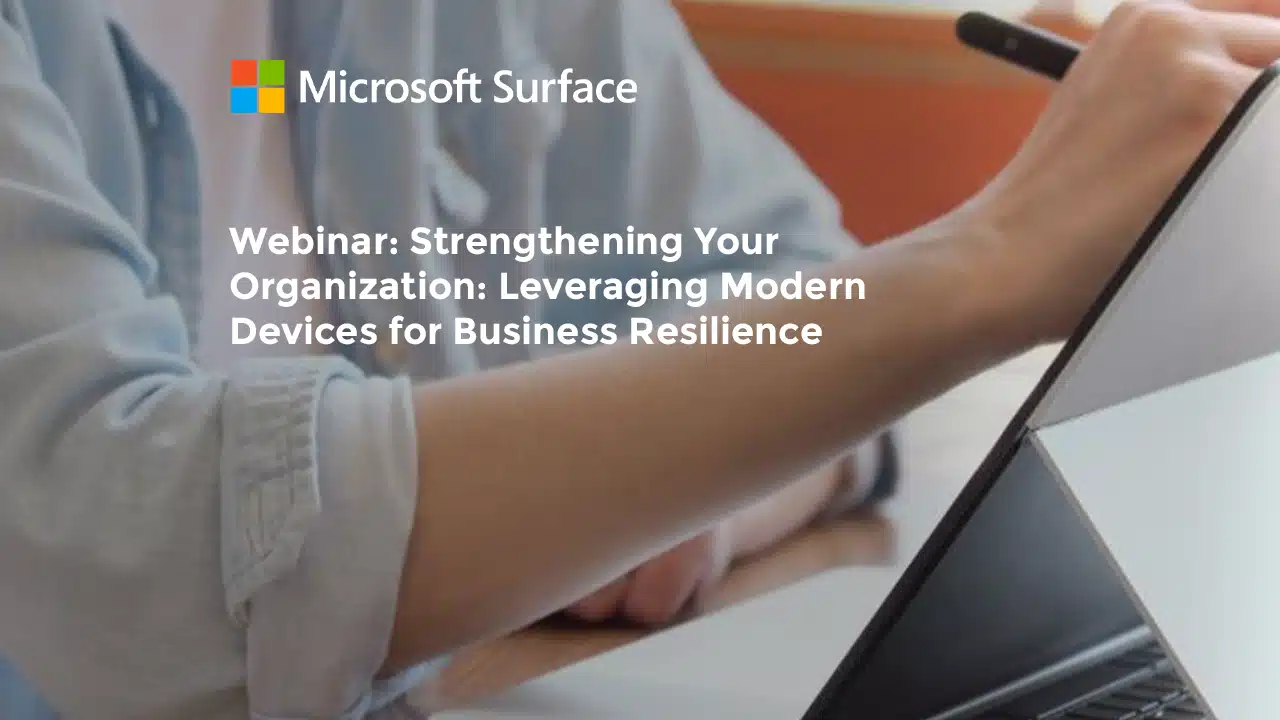 Webinar - Leveraging Modern Devices for Business Resilience