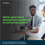 Deliver great talent development experiences to fuel business growth
