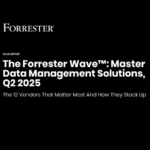 The Forrester Wave™: Master Data Management Solutions, Q2 2025